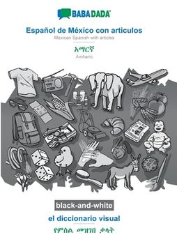 portada Babadada Black-And-White, Español de México con Articulos - Amharic (in GeʽEz Script), el Diccionario Visual - Visual Dictionary (in GeʽEz Script):    Amharic (in GeʽEz Script), Visual Dictionary