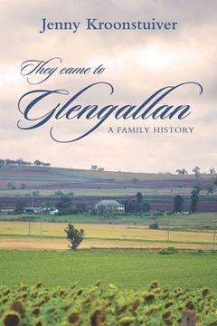 portada They came to Glengallan: A family history (en Inglés)