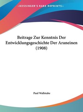 portada Beitrage Zur Kenntnis Der Entwicklungsgeschichte Der Araneinen (1908) (in German)