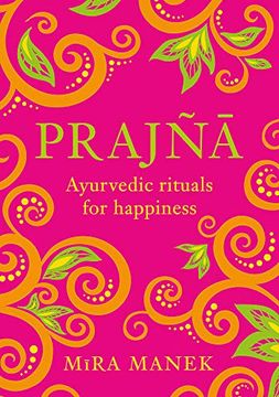 portada Prajna: Ayurvedic Rituals for Happiness (en Inglés)