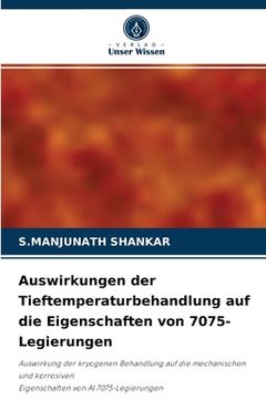 portada Auswirkungen der Tieftemperaturbehandlung auf die Eigenschaften von 7075-Legierungen (in German)