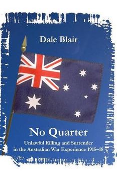 portada No Quarter: Unlawful Killing and Surrender in the Australian War Experience 1915-1918