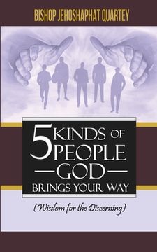 portada 5 Kinds of People God Brings Your Way: Wisdom for the Discerning (en Inglés)