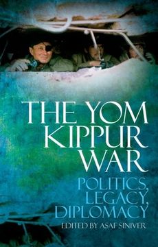 portada The yom Kippur War: Politics, Diplomacy, Legacy (en Inglés)