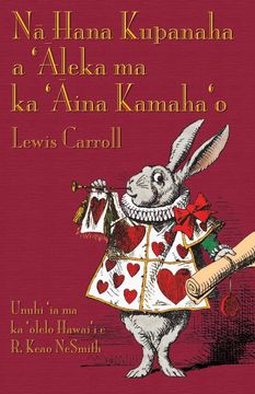 portada Nā Hana Kupanaha a 'āleka ma ka 'āina Kamaha'o: Alice's Adventures in Wonderland in Hawaiian (in hawaiian)