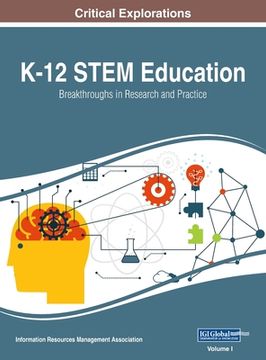 portada K-12 STEM Education: Breakthroughs in Research and Practice, VOL 1 (en Inglés)