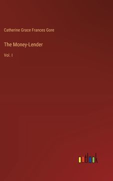 portada The Money-Lender: Vol. I (in English)