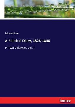 portada A Political Diary, 1828-1830: In Two Volumes. Vol. II (en Inglés)