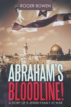 portada Abraham's Bloodline!: A Story of a Jewish Family at War (en Inglés)