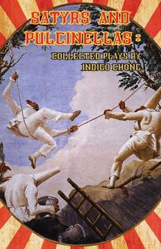 portada Satyrs and Pulcinellas: Collected Plays (in English)