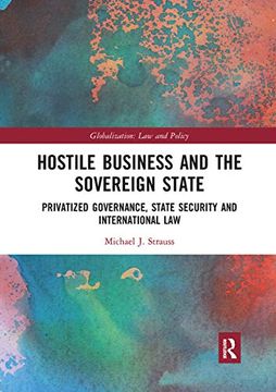 portada Hostile Business and the Sovereign State (Globalization: Law and Policy) (en Inglés)