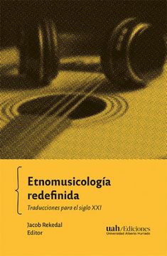 portada Etnomusicología redefinida. Traducciones para el siglo XXI (in Spanish)