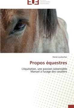 portada Propos équestres: L'équitation, une passion raisonnable  Manuel à l'usage des cavaliers