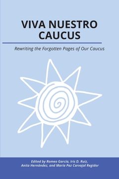 portada Viva Nuestro Caucus: Rewriting the Forgotten Pages of Our Caucus (in English)