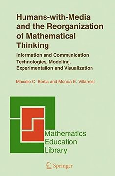 portada Humans-With-Media and the Reorganization of Mathematical Thinking: Information and Communication Technologies, Modeling, Visualization and Experimentation (Mathematics Education Library) (en Inglés)