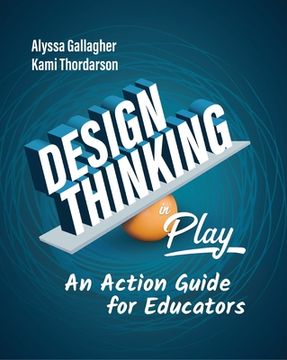 portada Design Thinking in Play: An Action Guide for Educators 