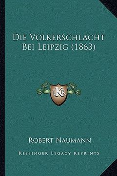 portada Die Volkerschlacht Bei Leipzig (1863) (en Alemán)
