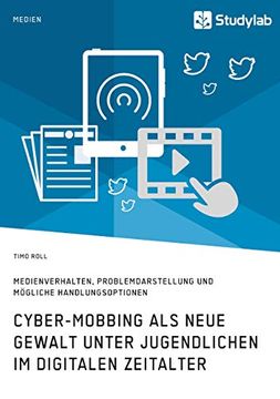 portada Cyber-Mobbing als Neue Gewalt Unter Jugendlichen im Digitalen Zeitalter: Medienverhalten, Problemdarstellung und Mögliche Handlungsoptionen (en Alemán)