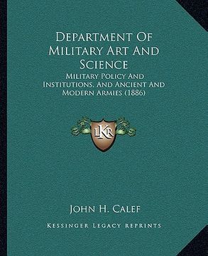 portada department of military art and science: military policy and institutions, and ancient and modern armies (1886) (en Inglés)