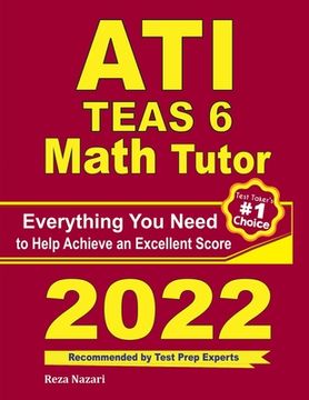 portada ATI TEAS 6 Math Tutor: Everything You Need to Help Achieve an Excellent Score (en Inglés)