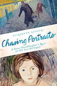 portada Chasing Portraits: A Great-Granddaughter's Quest for her Lost art Legacy (en Inglés)