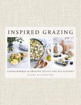 portada Inspired Grazing: Cheeseboards and Sharing Plates for All Seasons (en Inglés)