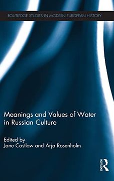 portada Meanings and Values of Water in Russian Culture (Routledge Studies in Modern European History) (en Inglés)