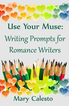 portada Use Your Muse: Writing Prompts For Romance Writers