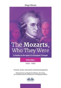 portada The Mozarts, Who They Were (Volume 1): A Family on a European Conquest (en Inglés)