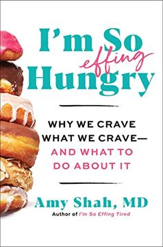 portada I'm so Effing Hungry: Why we Crave What we Crave – and What to do About it (en Inglés)