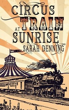 portada Circus Train at Sunrise (en Inglés)