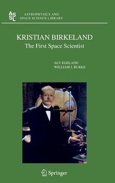portada kristian birkeland: the first space scientist (en Inglés)