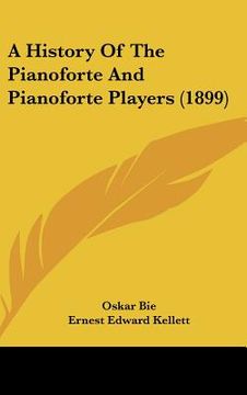 portada a history of the pianoforte and pianoforte players (1899) (in English)