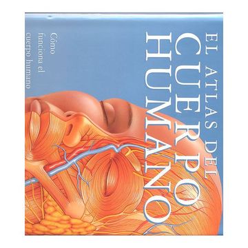 portada Atlas del Cuerpo Humano Como Funciona el Cuerpo Humano