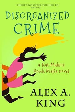 portada Disorganized Crime: A Kat Makris Novel (en Inglés)