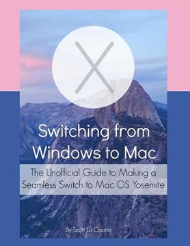 portada Switching from Windows to Mac: The Unofficial Guide to Making a Seamless Switch to Mac OS Yosemite (in English)