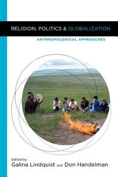 portada Religion, Politics, and Globalization: Anthropological Approaches (en Inglés)