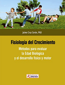 portada Fisiologia del crecimiento. Metodos para evaluar la edad biologica y el desarrollo fisico y motor (in Spanish)