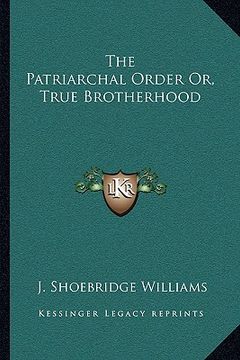 portada the patriarchal order or, true brotherhood
