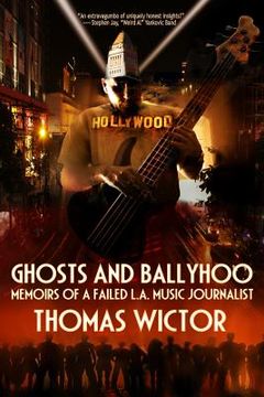 portada ghosts and ballyhoo: memoirs of a failed l.a. music journalist