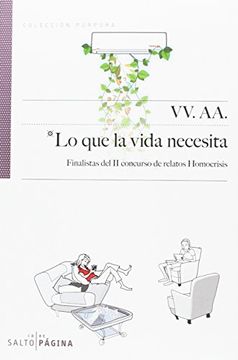 portada Lo que la Vida Necesita: Finalistas del ii Concurso de Relatos Homocrisis (in Spanish)