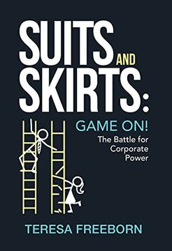 portada Suits and Skirts: Game on! The Battle for Corporate Power 