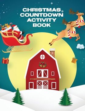 portada Christmas Countdown Activity Book: Ages 4-10 Dear Santa Letter Wish List Gift Ideas
