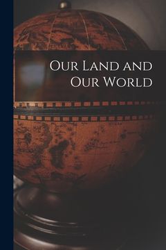 portada Our Land and Our World (in English)