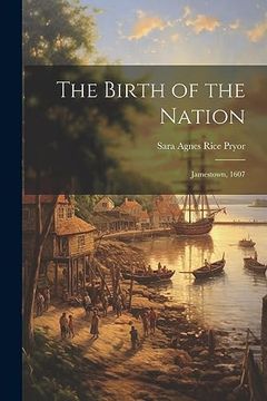 portada The Birth of the Nation: Jamestown, 1607 (en Inglés)