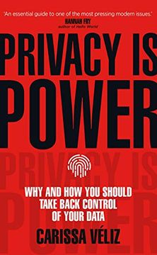 portada Privacy is Power: Why and how you Should Take Back Control of Your Data
