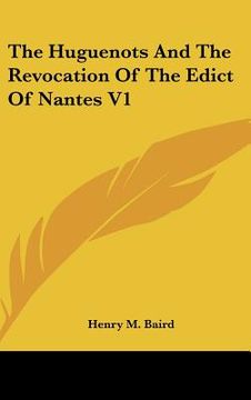 portada the huguenots and the revocation of the edict of nantes v1 (in English)