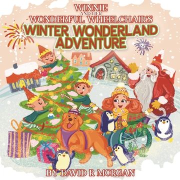 portada Winnie and Her Wonderful Wheelchair's Winter Wonderland Adventure (en Inglés)