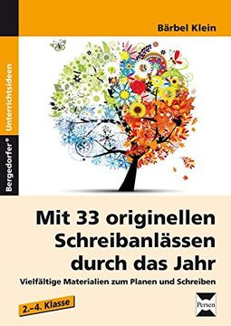 portada Mit 33 Originellen Schreibanlässen Durch das Jahr: Vielfältige Materialien zum Planen und Schreiben von Texten (2. Bis 4. Klasse) (in German)