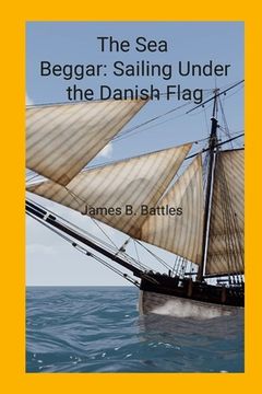 portada The Sea Beggar: Sailing Under the Danish Flag